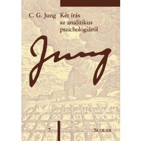 Két írás az analitikus pszichológiáról (ÖM 7) Két írás az analitikus pszichológiáról (ÖM 7)