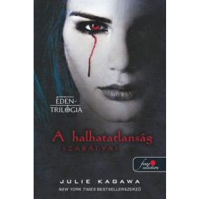 A halhatatlanság szabályai - Éden-trilógia 1. A halhatatlanság szabályai - Éden-trilógia 1.
