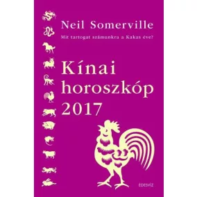   Kínai horoszkóp 2017 - Mit tartogat számunkra a kakas éve?