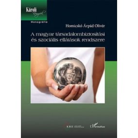A magyar társadalombiztosítási és szociális ellátások rendszere   A magyar társadalombiztosítási és szociális ellátások rendszere