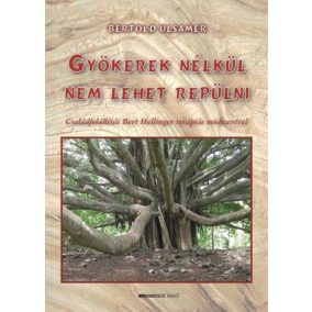Gyökerek nélkül nem lehet repülni Gyökerek nélkül nem lehet repülni