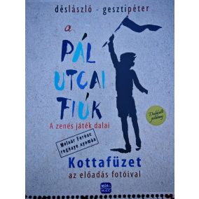   GESZTI PÉTER ÁLTAL DEDIKÁLT KOTTAFÜZET - A Pál utcai fiúk - A zenés játék dalai - Kottafüzet az előadás fotóival