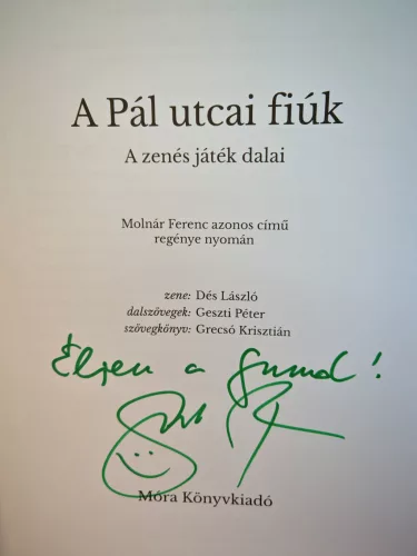 GESZTI PÉTER ÁLTAL DEDIKÁLT KOTTAFÜZET - A Pál utcai fiúk - A zenés játék dalai - Kottafüzet az előadás fotóival