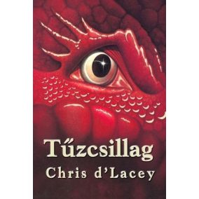 Az utolsó sárkány krónikája 3. - Tűzcsillag Az utolsó sárkány krónikája 3. - Tűzcsillag