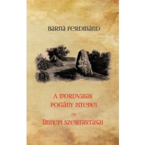 A mordvaiak pogány istenei és ünnepi szertartásai A mordvaiak pogány istenei és ünnepi szertartásai