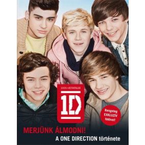 Merjünk álmodni! - A One Direction története Merjünk álmodni! - A One Direction története