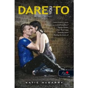 Dare you to - Aki mer az nyer (Feszülő húr 2.) (Önállóan is olvasható!)   Dare you to - Aki mer az nyer (Feszülő húr 2.) (Önállóan is olvasható!)