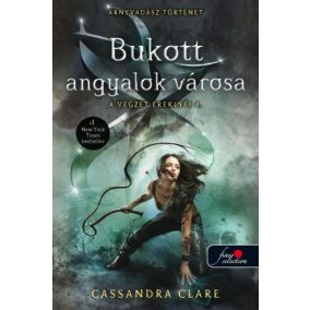 A végzet ereklyéi 4. - Bukott angyalok városa A végzet ereklyéi 4. - Bukott angyalok városa