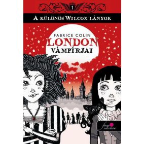 A különös Wilcox lányok 1. - London vámpírjai A különös Wilcox lányok 1. - London vámpírjai