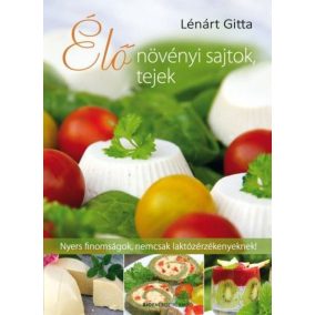 Élő növényi sajtok, tejek Élő növényi sajtok, tejek