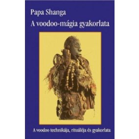 A voodoo mágia gyakorlata A voodoo mágia gyakorlata