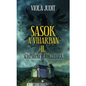 Sasok a viharban II. - Sűrűsödnek a fellegek Sasok a viharban II. - Sűrűsödnek a fellegek