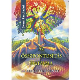 Az összpontosítás hatalma Az összpontosítás hatalma