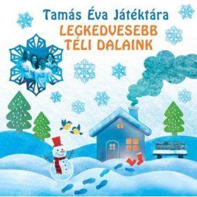 Tamás Éva Játéktára: Legkedvesebb téli dalaink - Jubileumi kiadvány CD   Tamás Éva Játéktára: Legkedvesebb téli dalaink - Jubileumi kiadvány CD