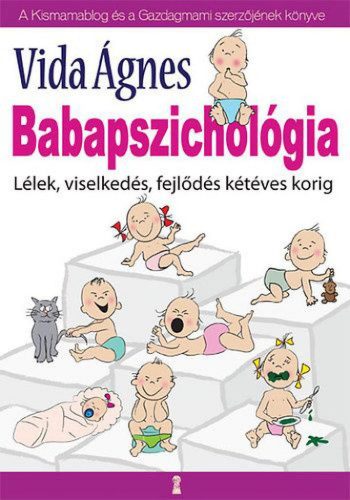 Babapszichológia - Lélek, viselkedés, fejlődés kétéves korig