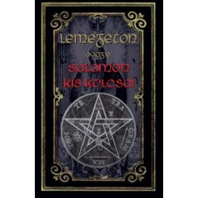 Lemegeton avagy Salamon kis kulcsai Lemegeton avagy Salamon kis kulcsai