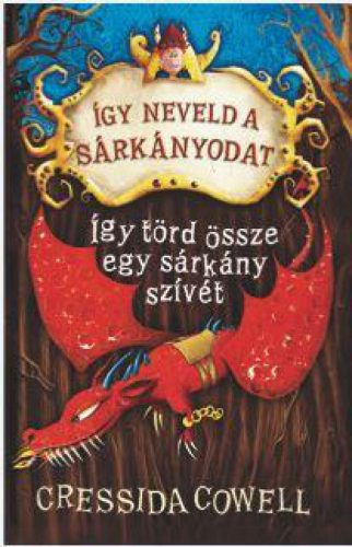 Így neveld a sárkányodat 8. - Így törd össze egy sárkány szívét
