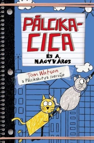 Pálcikacica ?és a nagyváros