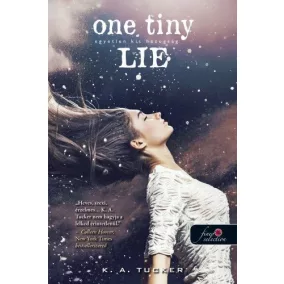   One Tiny Lie - Egyetlen kis hazugság (Tíz apró lélegzet 2.) - Önállóan is olvasható!