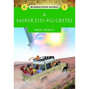 Mindentudók klubja 7.- A Nofertiti-küldetés Mindentudók klubja 7.- A Nofertiti-küldetés