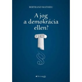 A jog a demokrácia ellen?