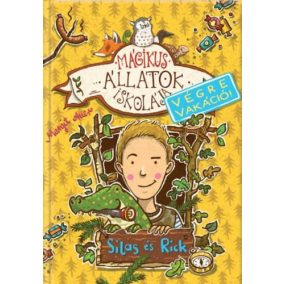 Mágikus állatok iskolája - Végre vakáció - Silas és Rick   Mágikus állatok iskolája - Végre vakáció - Silas és Rick