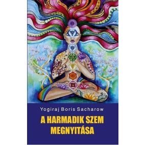 A harmadik szem megnyitása A harmadik szem megnyitása