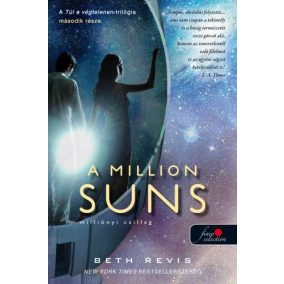 A Million Suns - Milliónyi Csillag - Túl a végtelenen 2. A Million Suns - Milliónyi Csillag - Túl a végtelenen 2.