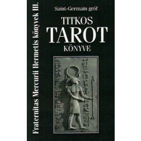 Saint-Germain gróf titkos tarot könyve Saint-Germain gróf titkos tarot könyve