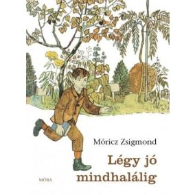 Légy jó mindhalálig Légy jó mindhalálig
