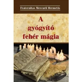 A gyógyító fehér mágia