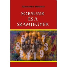 Sorsunk és a számjegyek Sorsunk és a számjegyek