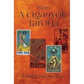 A cigányok tarotja - A jóslás tudománya A cigányok tarotja - A jóslás tudománya