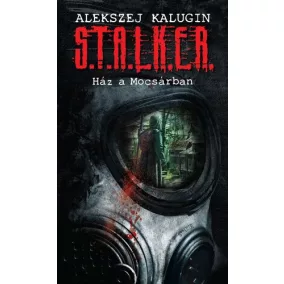 S.T.A.L.K.E.R. - Ház a Mocsárban