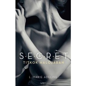 Titkok hálójában - Secret trilógia 3. Titkok hálójában - Secret trilógia 3.