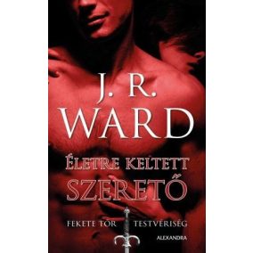 Életre keltett szerető - Fekete Tőr Testvériség 4. Életre keltett szerető - Fekete Tőr Testvériség 4.