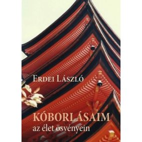 Kóborlásaim az élet ösvényein Kóborlásaim az élet ösvényein
