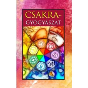 Csakra-gyógyászat Csakra-gyógyászat