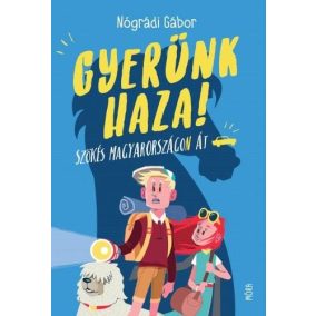 Gyerünk haza! - Szökés Magyarországon át Gyerünk haza! - Szökés Magyarországon át