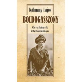 Boldogasszony - Ősvallásunk istenasszonya Boldogasszony - Ősvallásunk istenasszonya