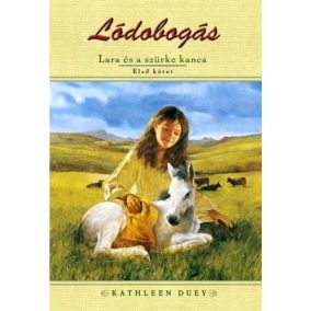 Lara és a szürke kanca - Lódobogás 1. kötet Lara és a szürke kanca - Lódobogás 1. kötet