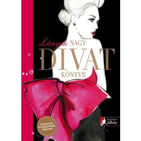 Lányok nagy divatkönyve Lányok nagy divatkönyve