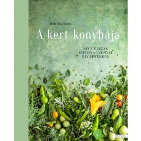 A kert konyhája A kert konyhája