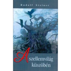 A szellemvilág küszöbén A szellemvilág küszöbén