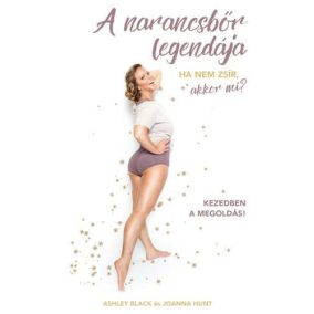 A narancsbőr legendája – Ha nem zsír, akkor mi? A narancsbőr legendája – Ha nem zsír, akkor mi?
