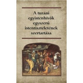 A turáni egyistenhívők egyszerű istentiszteletének szertartása   A turáni egyistenhívők egyszerű istentiszteletének szertartása