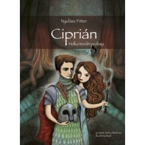 Ciprián - Helka tündérpróbája Ciprián - Helka tündérpróbája