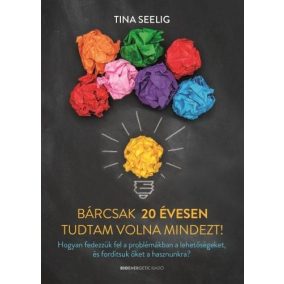 Bárcsak 20 évesen tudtam volna mindezt! Bárcsak 20 évesen tudtam volna mindezt!