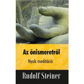Az önismeretről - Nyolc meditáció Az önismeretről - Nyolc meditáció