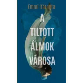 A tiltott álmok városa A tiltott álmok városa